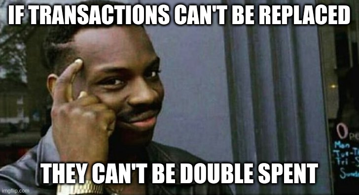 If Transactions Can't be Replaced, They Can't Be Double-Spent